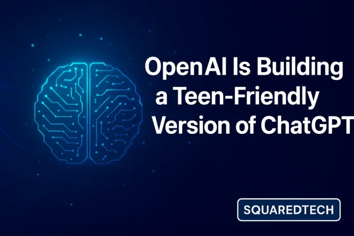 OpenAI’s Teen-Friendly ChatGPT