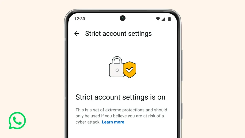 WhatsApp Strict Account Settings Introduced to Protect Users From Advanced Cyber Attacks WhatsApp Strict Account Settings