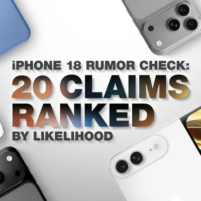 iPhone 18 Release Could Split Apple’s 2026 Lineup iPhone 18 Rumor Check 20 Claims Ranked by Likelihood Feature